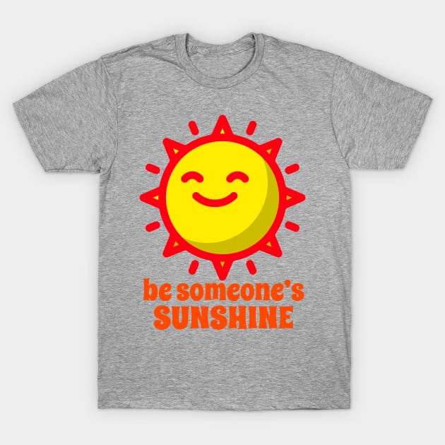 Be Someone’s Sunshine T-Shirt by Atomartanddesigns